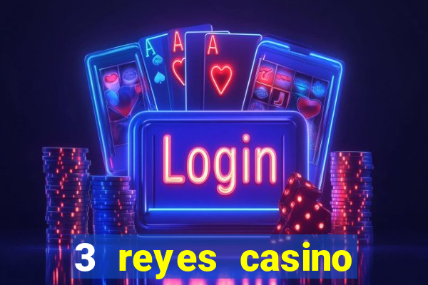 3 reyes casino juegos populares gratis