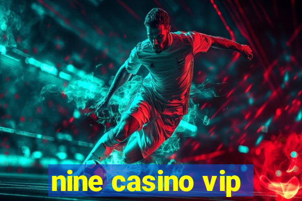 nine casino vip