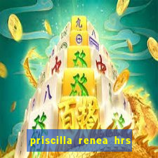 priscilla renea hrs and hrs