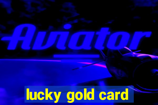 lucky gold card