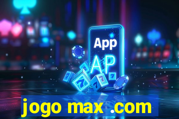 jogo max .com