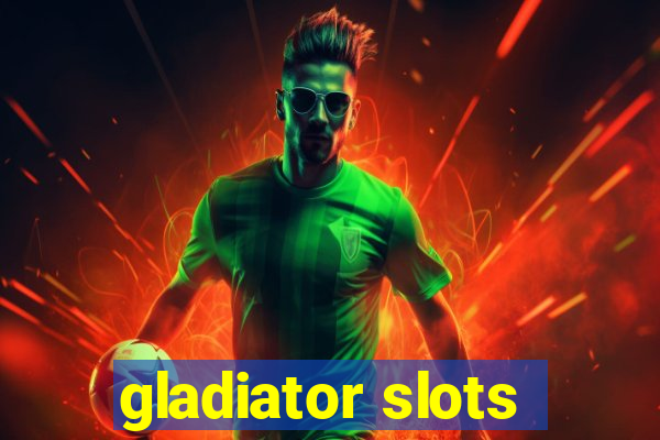 gladiator slots