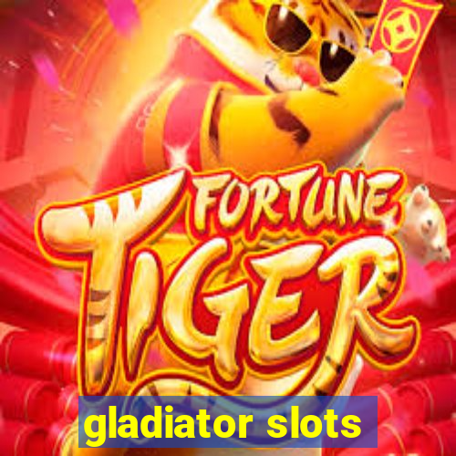 gladiator slots