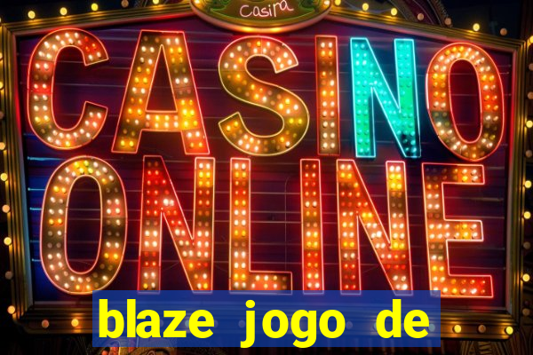 blaze jogo de apostas é confiável