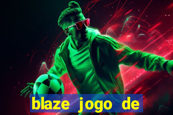 blaze jogo de apostas é confiável