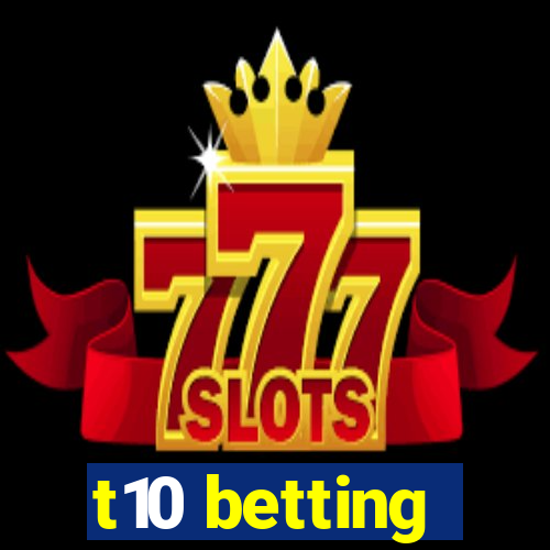 t10 betting