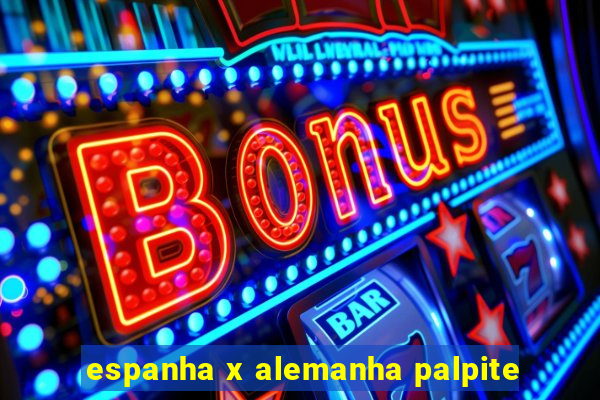 espanha x alemanha palpite