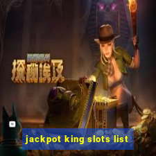 jackpot king slots list