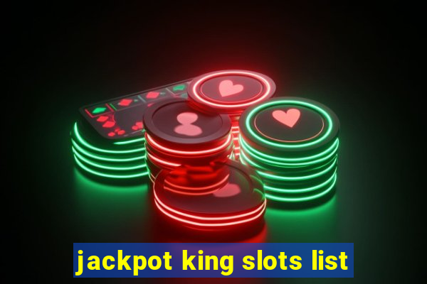 jackpot king slots list