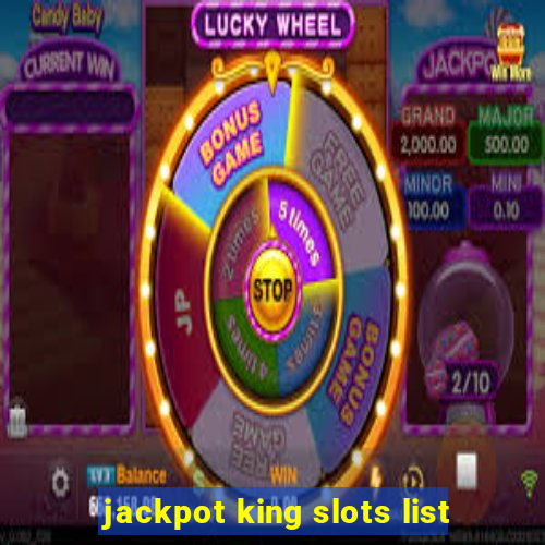 jackpot king slots list