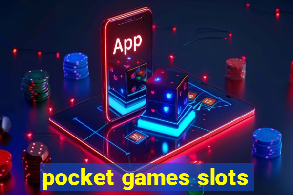 pocket games slots