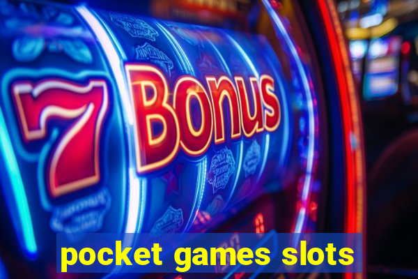 pocket games slots