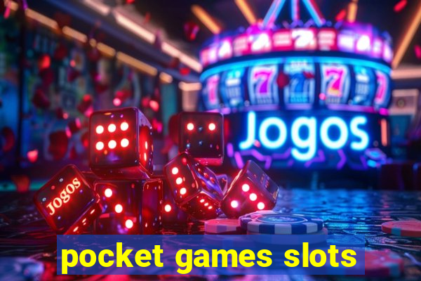 pocket games slots