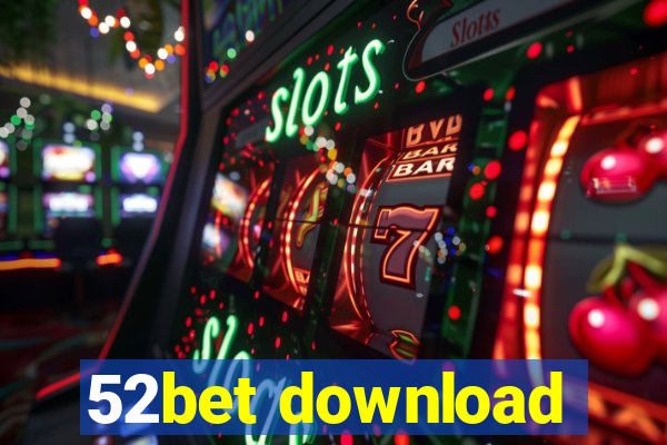 52bet download