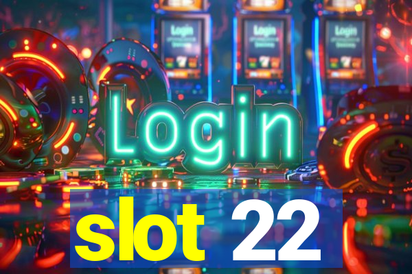 slot 22