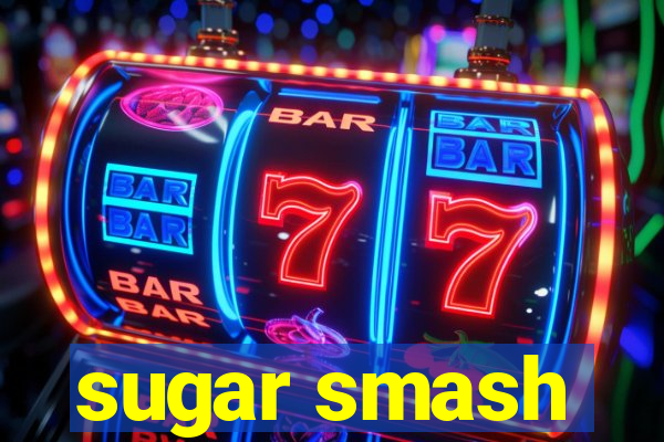 sugar smash