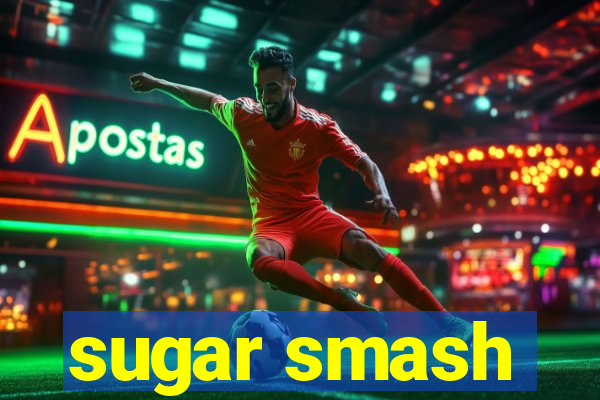 sugar smash