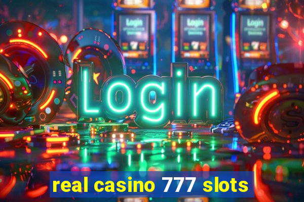 real casino 777 slots