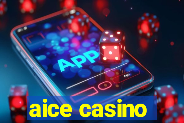 aice casino