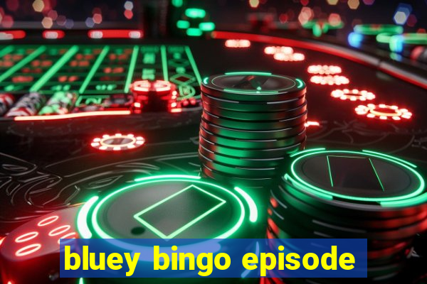 bluey bingo episode