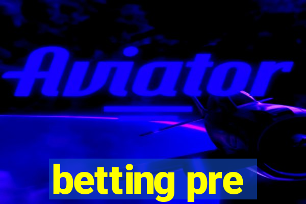 betting pre