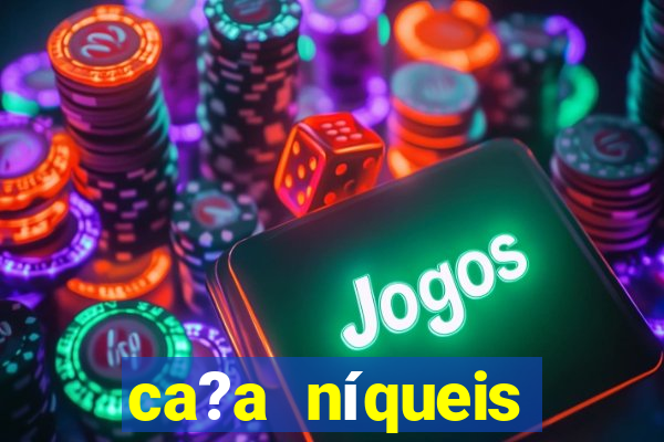 ca?a níqueis online casino