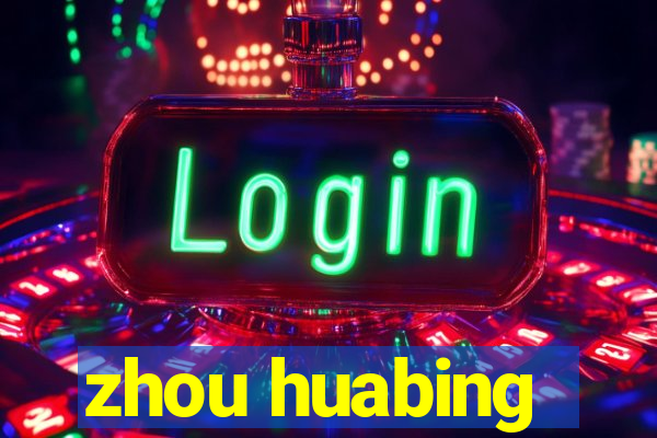 zhou huabing