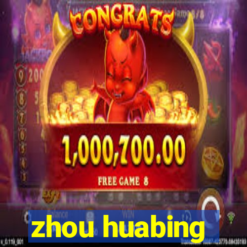 zhou huabing