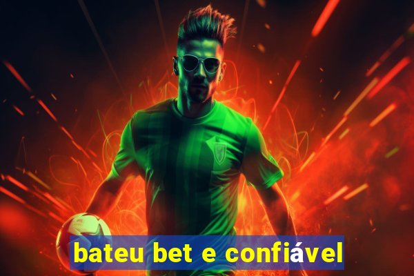 bateu bet e confiável