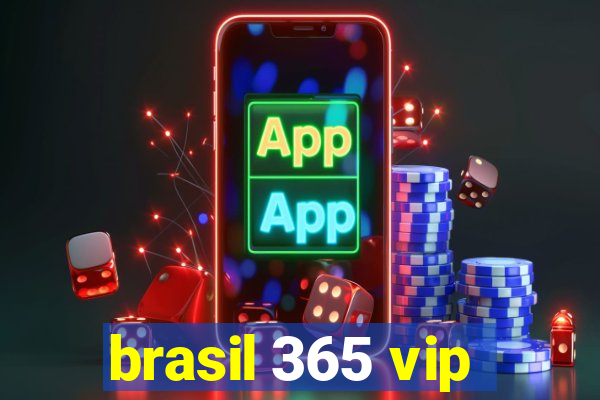 brasil 365 vip