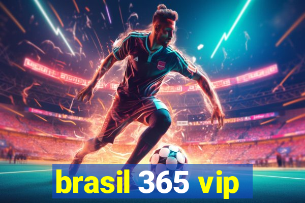 brasil 365 vip