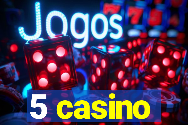 5 casino