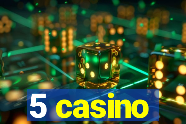 5 casino