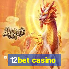 12bet casino