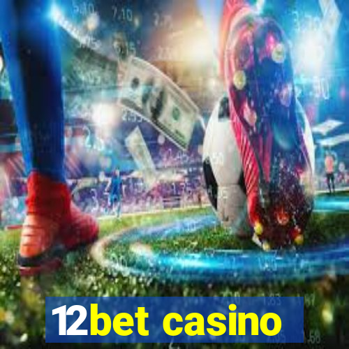 12bet casino