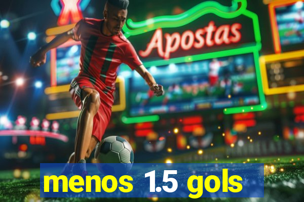 menos 1.5 gols