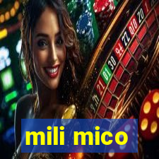 mili mico