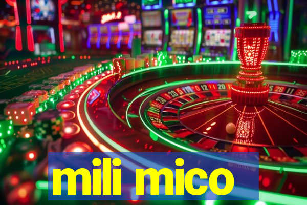 mili mico