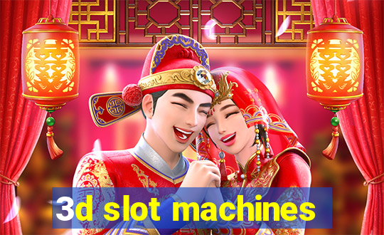 3d slot machines