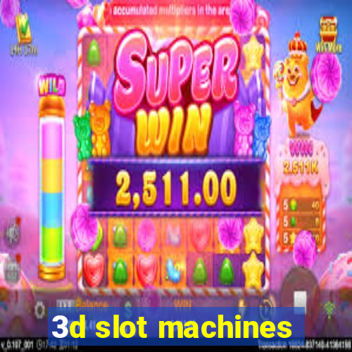 3d slot machines