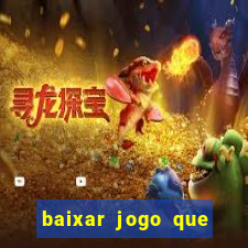 baixar jogo que ganha dinheiro na hora