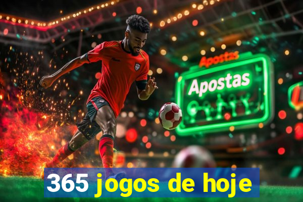 365 jogos de hoje