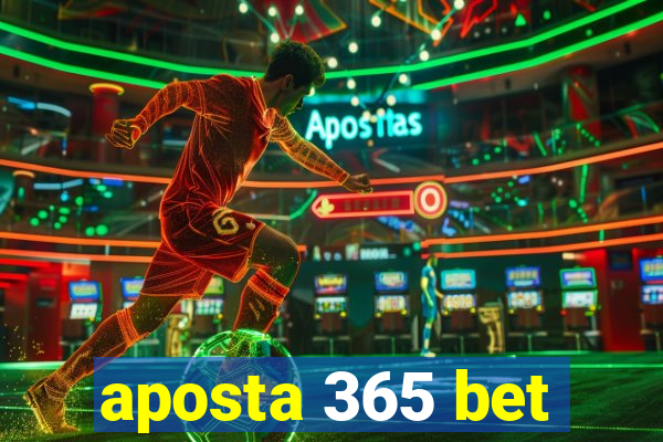 aposta 365 bet