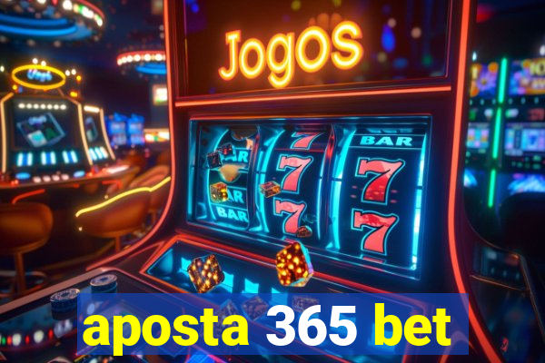 aposta 365 bet