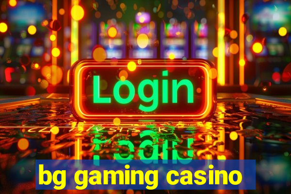 bg gaming casino