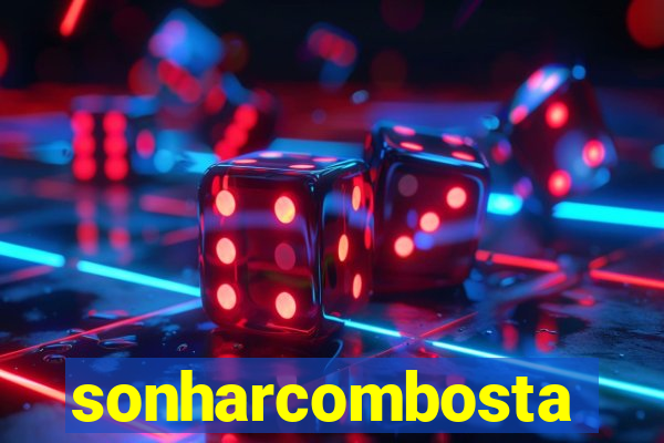 sonharcombosta