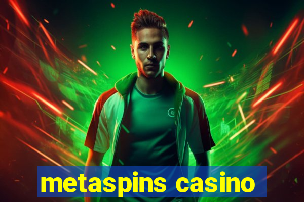 metaspins casino