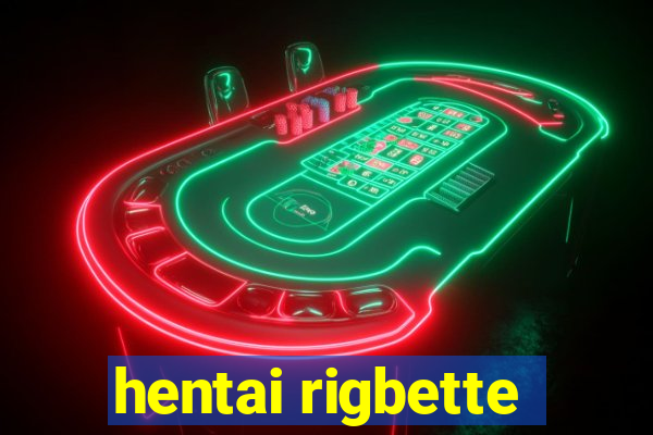 hentai rigbette