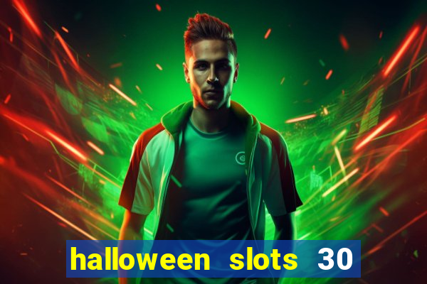 halloween slots 30 linhas multi jogos