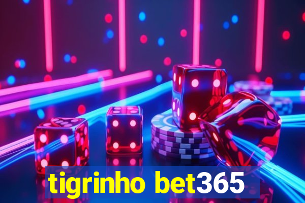 tigrinho bet365